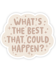 What's the best that could happen Sticker