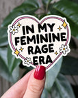 In my feminine rage era sticker