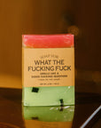 Soap for What The Fucking Fuck