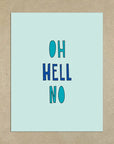 Oh Hell No | Greeting Card