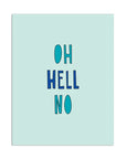 Oh Hell No | Greeting Card