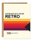 VHS You're Not Old You're Retro Card
