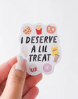 I Deserve A Lil Treat | Sticker