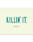 Killin' It | Greeting Card