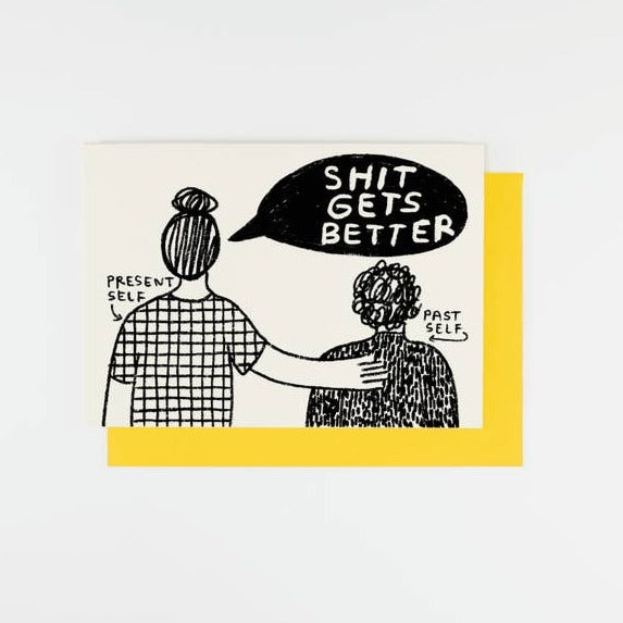Shit Gets Better - Greeting Card
