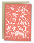 Siblings Were Such Disappointments | Greeting Card