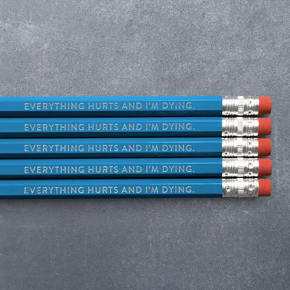 Everything Hurts Pencils