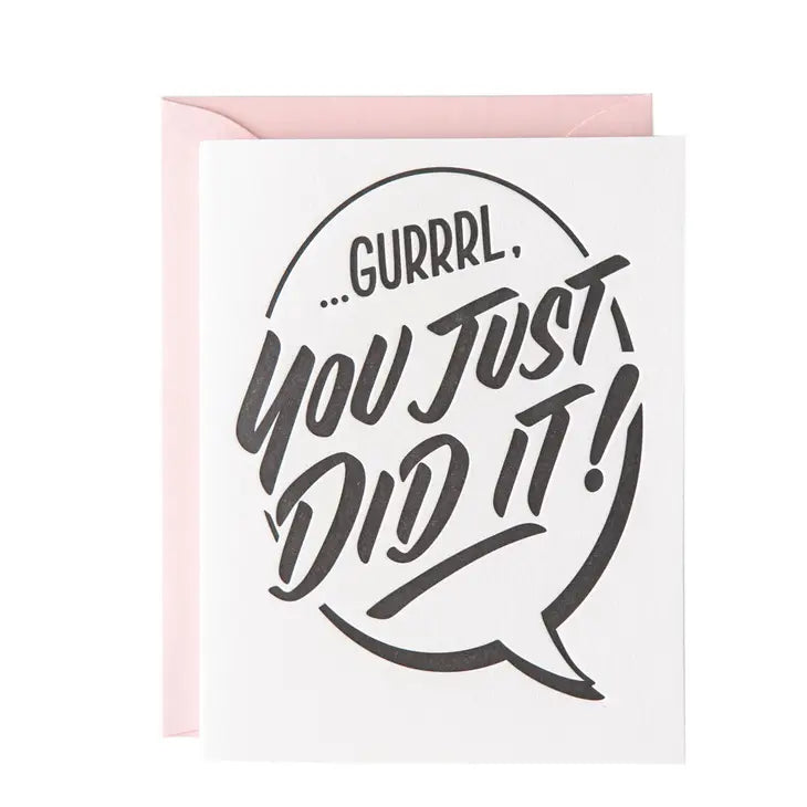 Gurl You Did It - Greeting Card