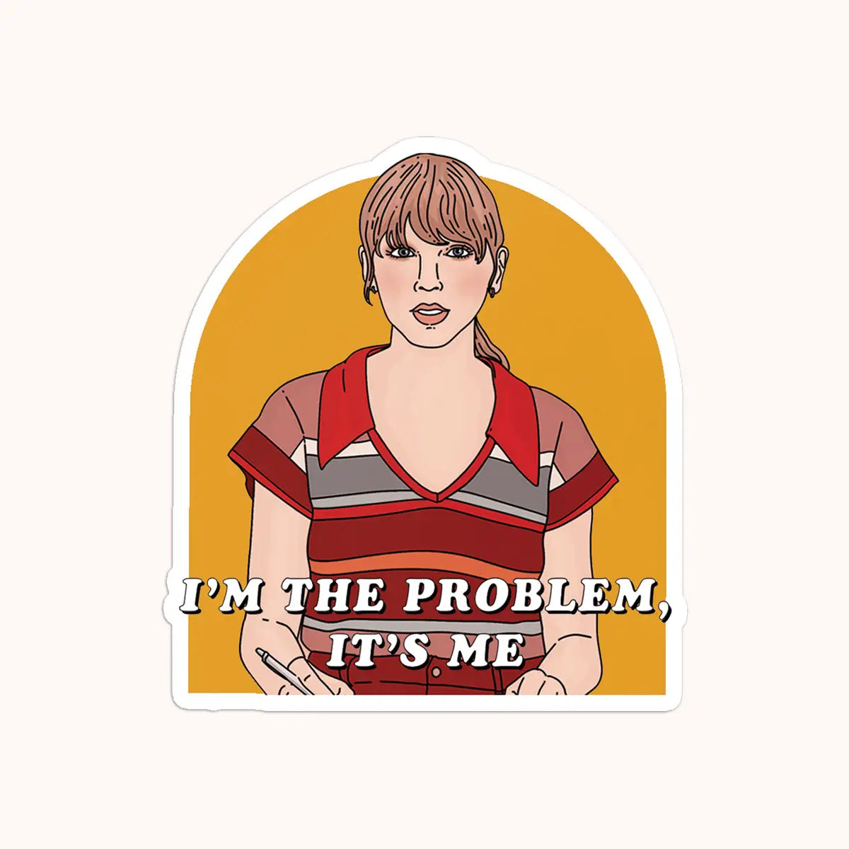 I&#39;m The Problem Sticker