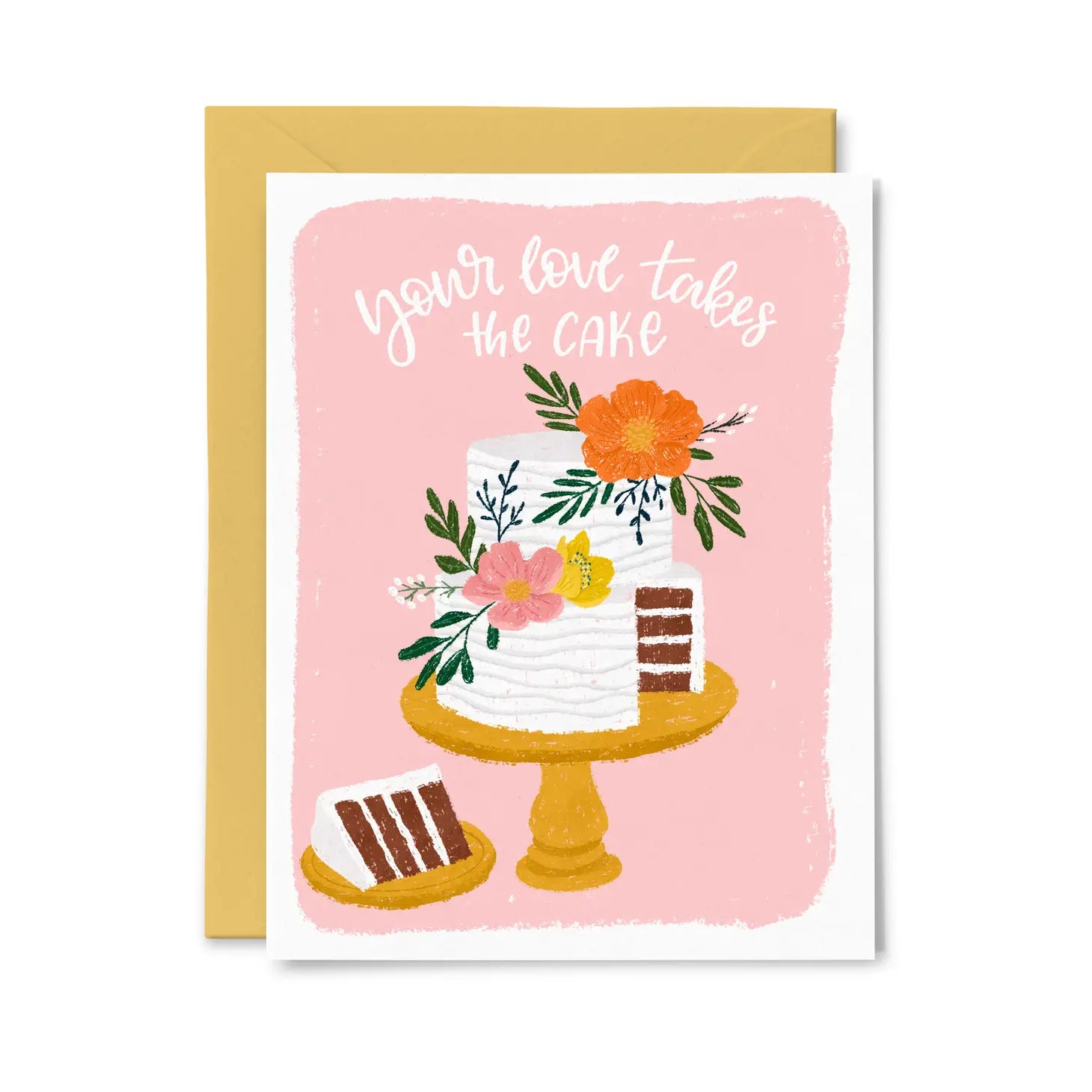 Your Love Takes The Cake - Greeting Card