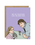 We Go Together Like Jim & Pam | Greeting Card