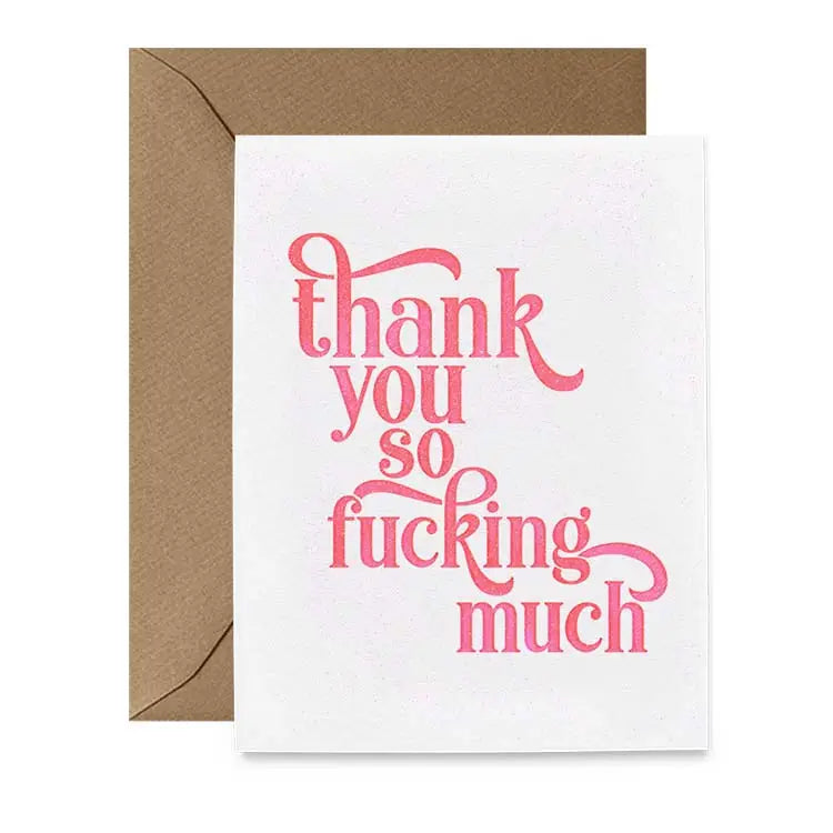 Thank You So Fucking Much - Greeting Card
