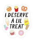 I Deserve A Lil Treat | Sticker