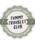 Tummy Troubles Club Sticker