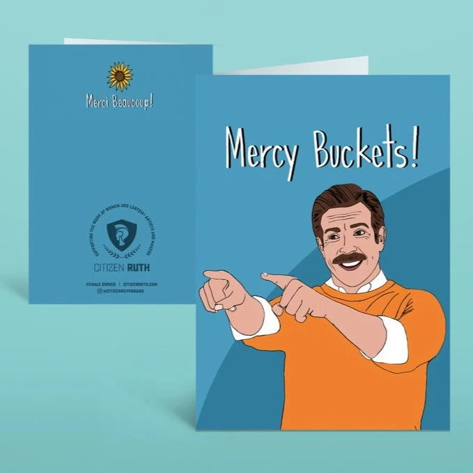 Ted Lasso &quot;Mercy Buckets&quot; - Greeting Card