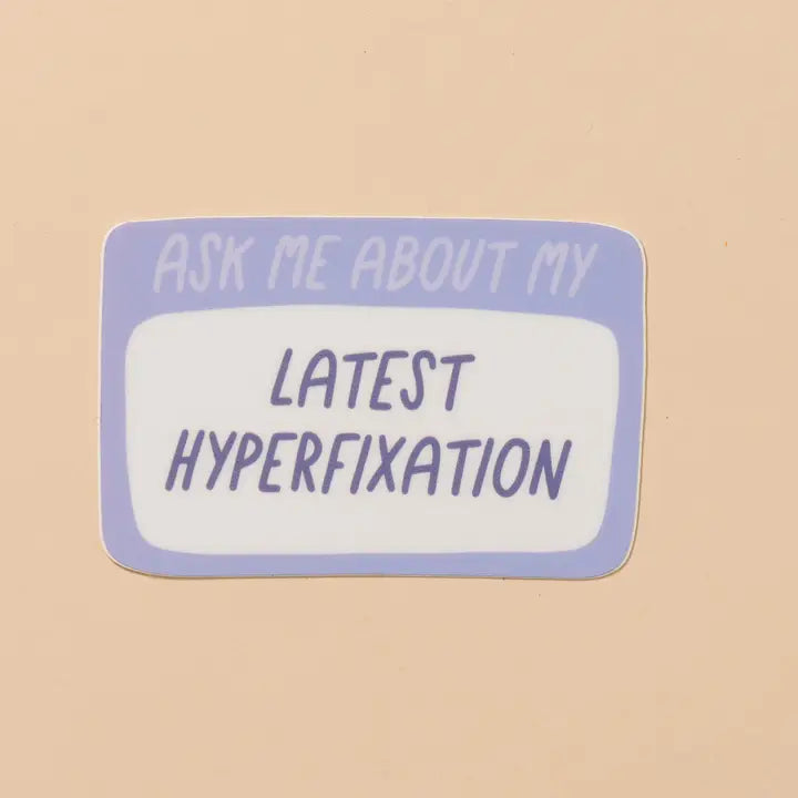 Latest Hyperfixation Sticker
