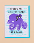 Eight Arms Hug | Greeting Card