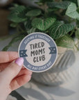 Tired Mom's Club | Sticker