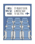 Middle Seat Miss You | Greeting Card
