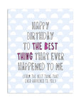 Best Thing Birthday | Greeting Card