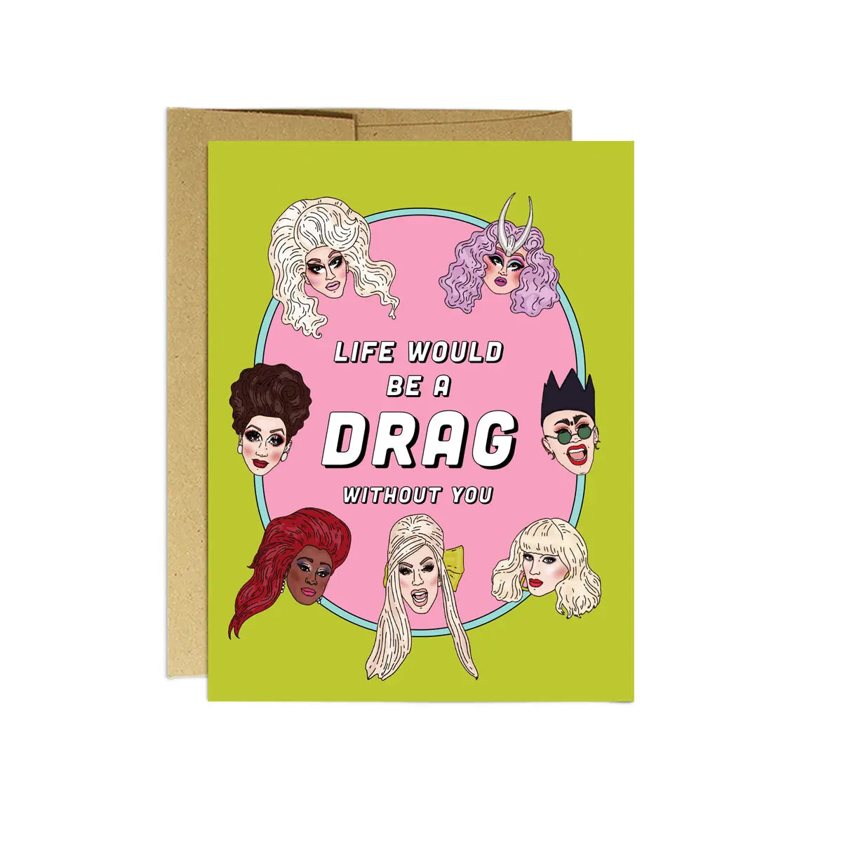 Life Would Be A Drag - Greeting Card