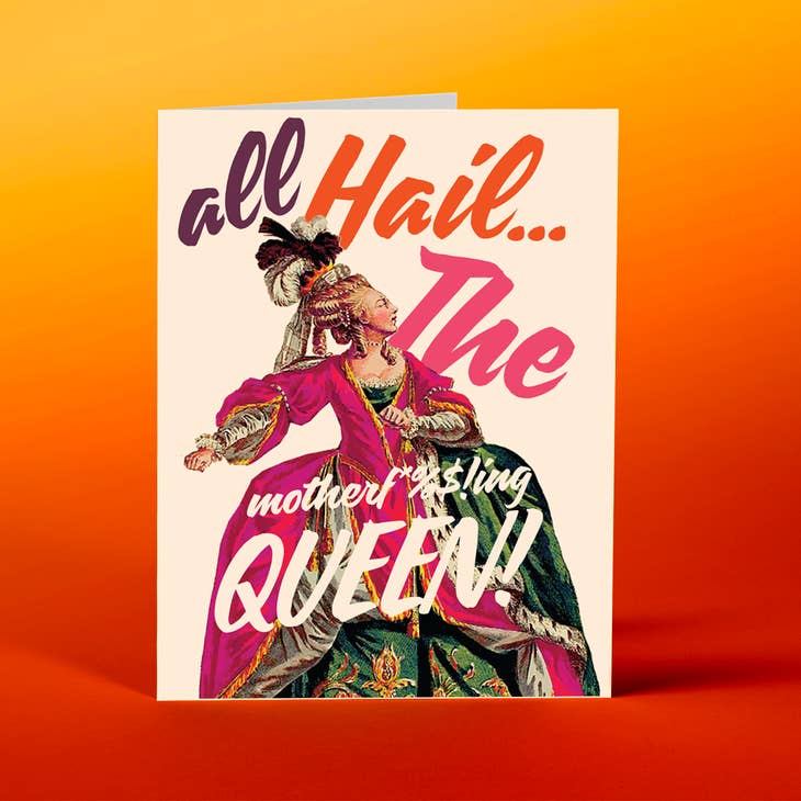 All Hail The Queen - Greeting Card