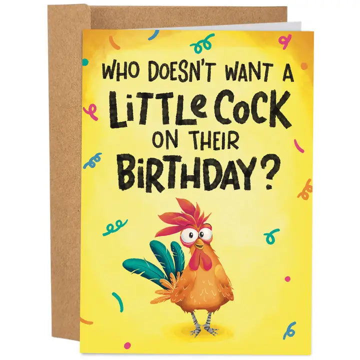 Who Doesn't Want A Little Cock | Greeting Card