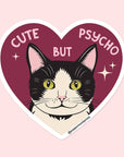 Cute but Psycho Sticker