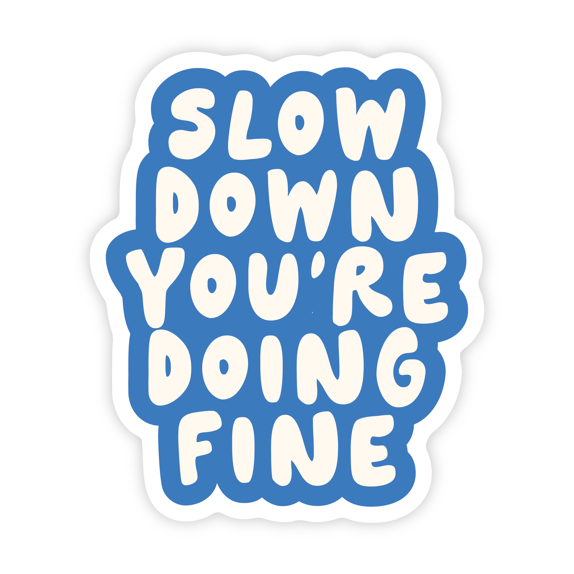 Slow Down You're Doing Fine | Sticker