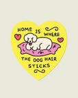 Home Is Where The Dog Hair Sticks Vinyl Sticker