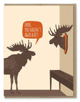 Haven't Aged Moose Trophy Funny | Greeting Card