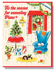 Tis The Season For Canceling Plans | Greeting Card