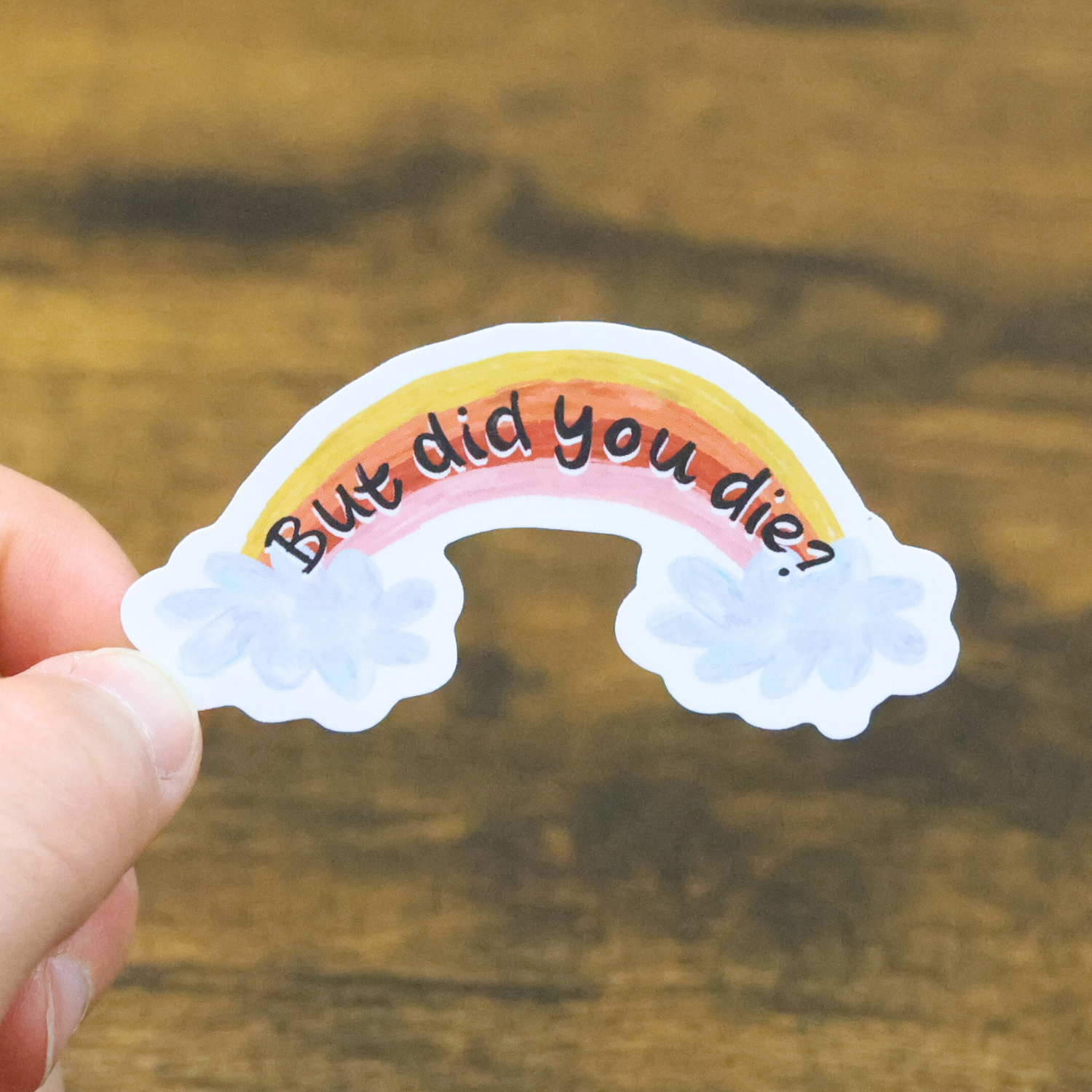 Did You Die Vinyl Sticker