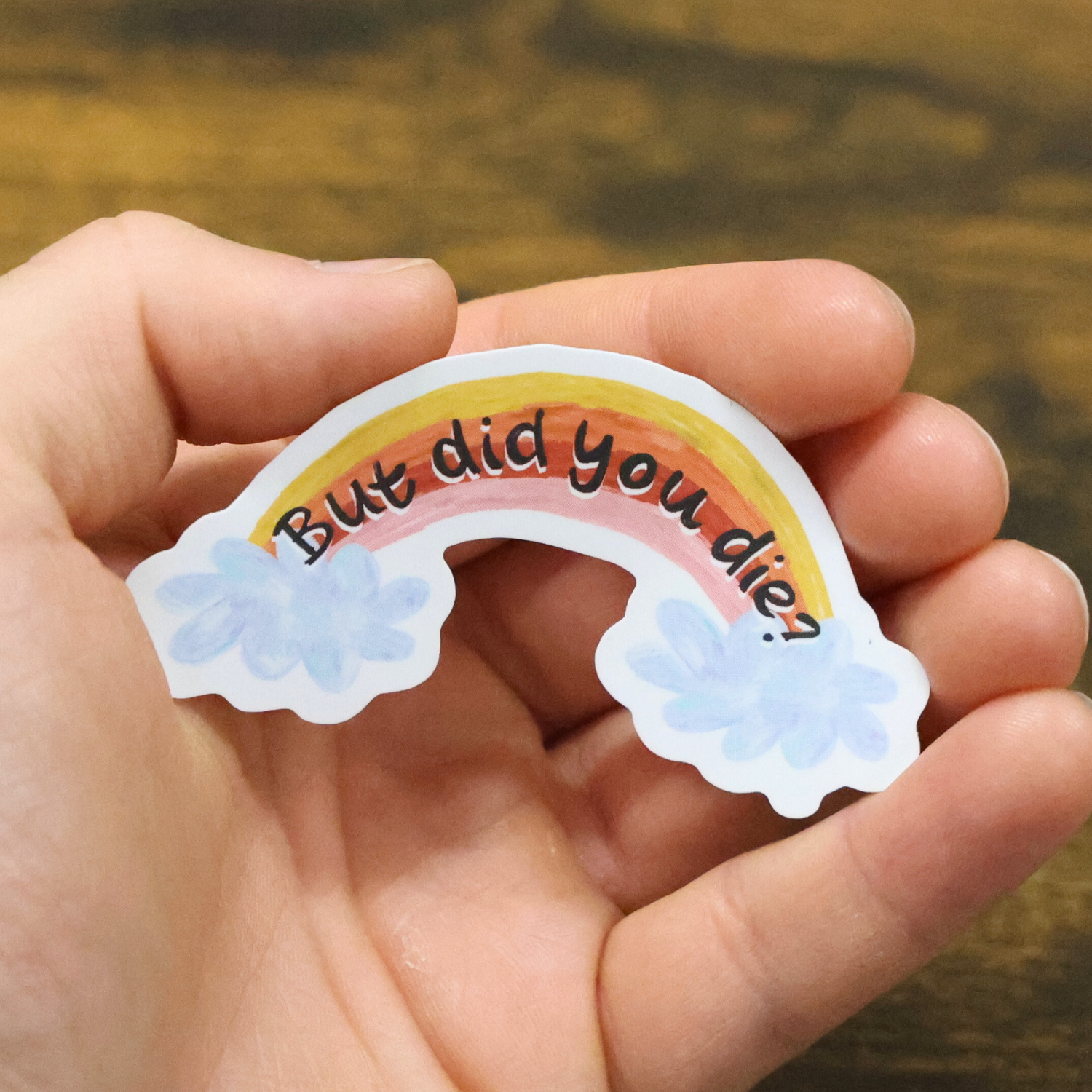 Did You Die Vinyl Sticker
