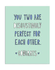 Disgustingly Perfect | Greeting Card