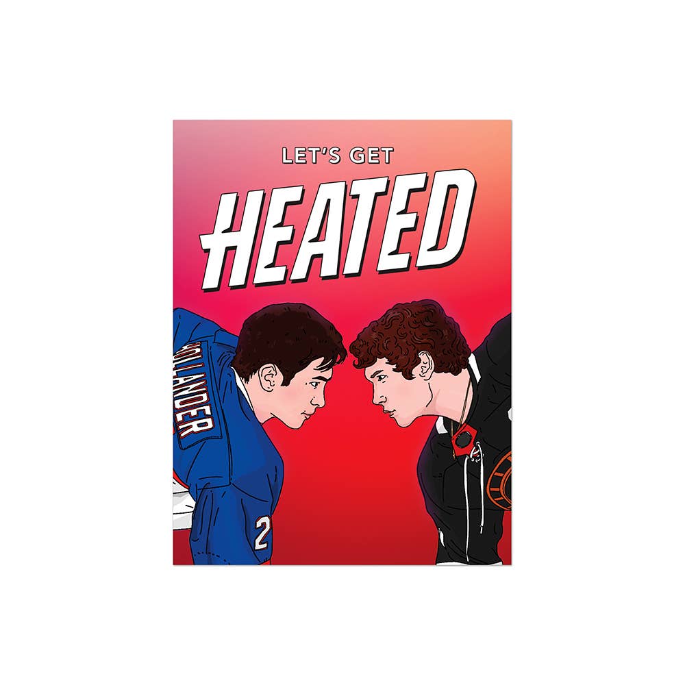 Let's Get Heated | Greeting Card
