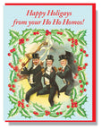 Happy Holigays From Your Ho Ho Homos | Greeting CardCard