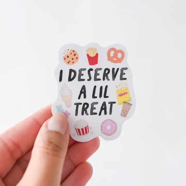 I Deserve A Lil Treat | Sticker