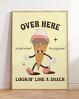 Lookin' Like a Snack Retro Art Print