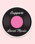 Support Local Music Vinyl Record Sticker