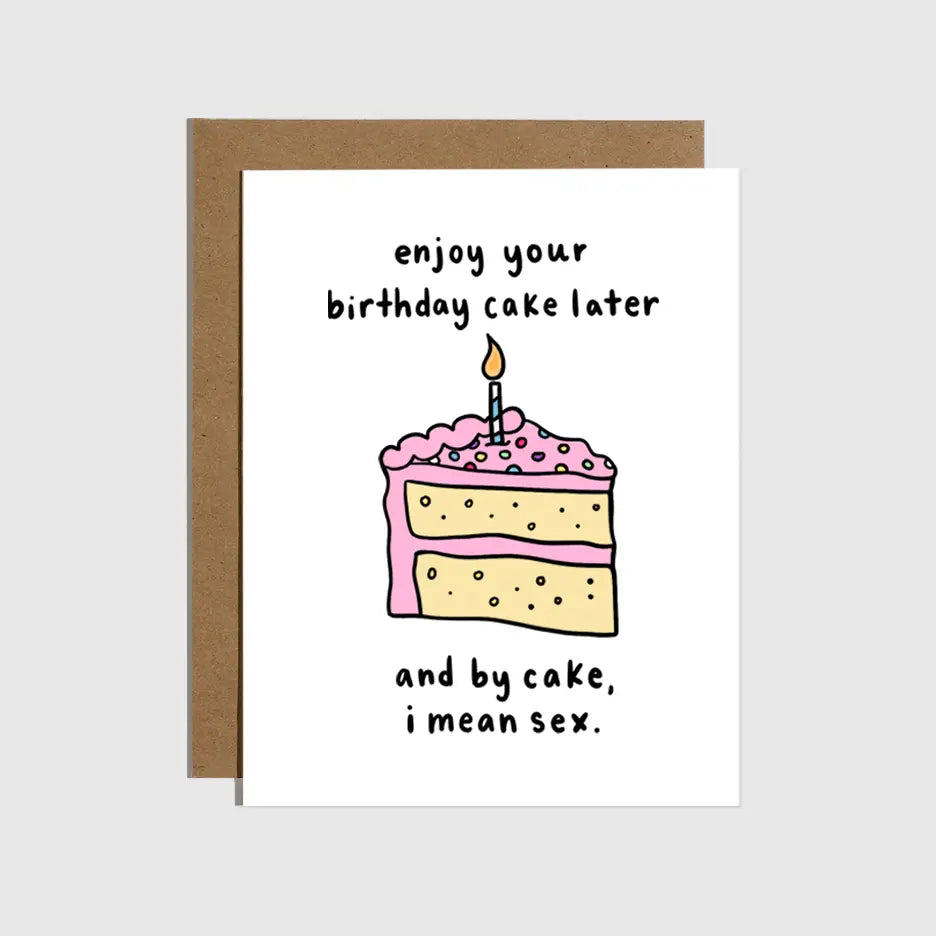 Birthday Cake, I Mean Sex - Greeting Card
