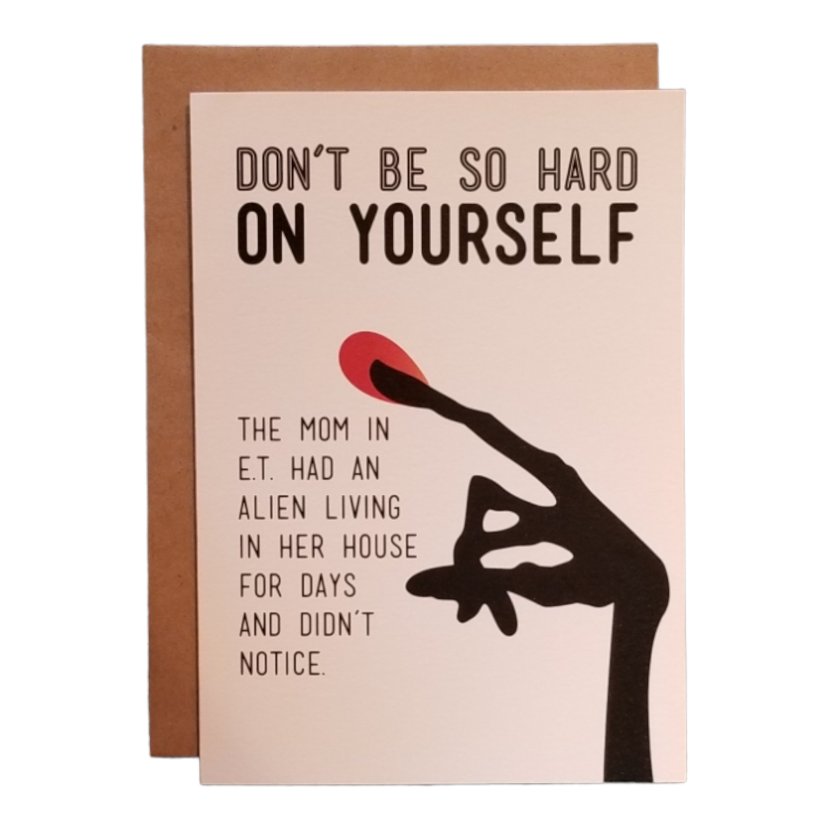 Don't be so Hard on Yourself - ET Greeting Card