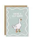 You're A Silly Goose | Greeting Card