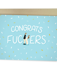 Congrats Fuckers | Greeting Card