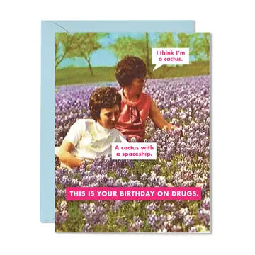 Your Birthday On Drugs | Greeting Card