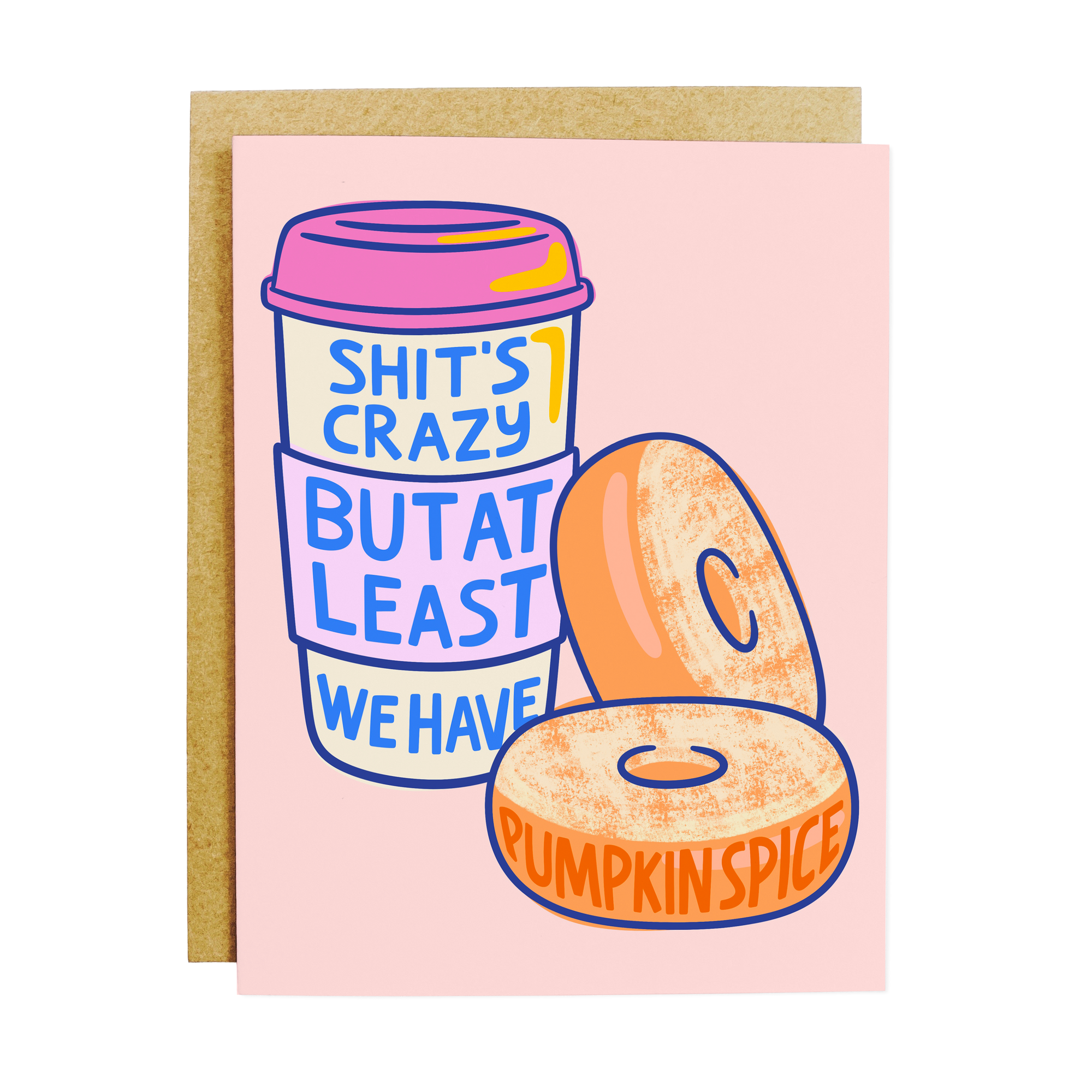 Shit's Crazy But Pumpkin Spice Card