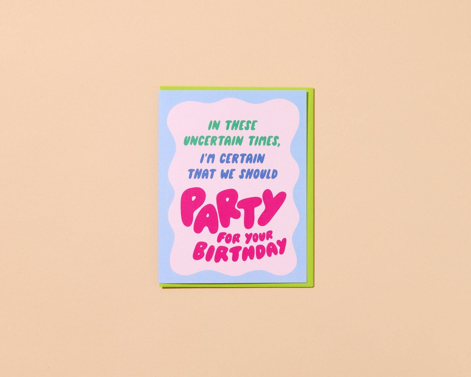 Uncertain Times Let's Party | Greeting Card