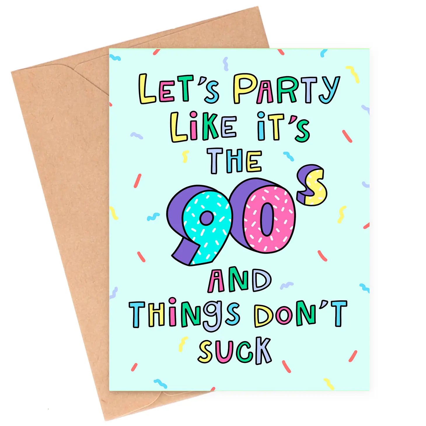 Party Like The 90s - Greeting Card