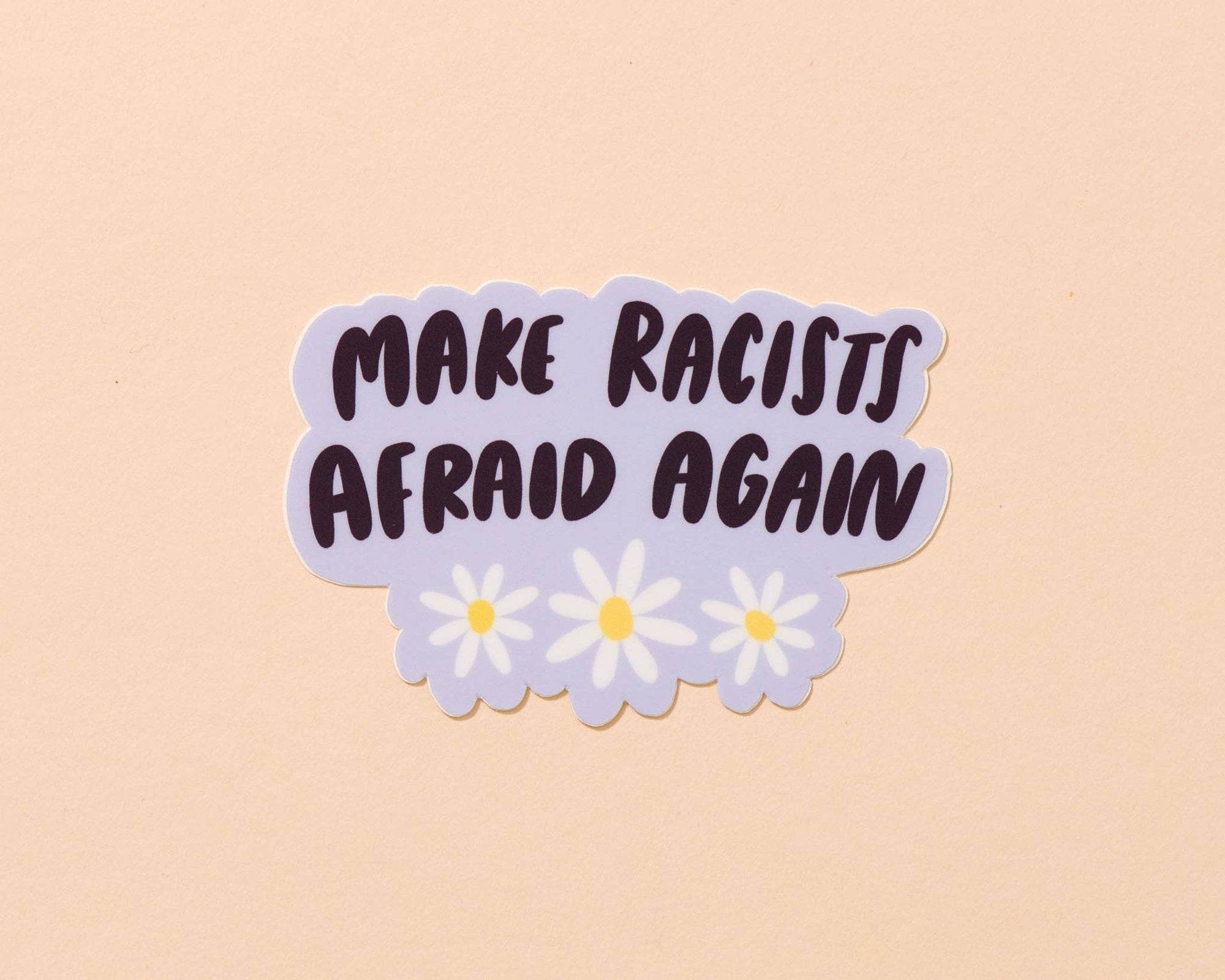 Make Racists Afraid Again | Sticker