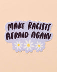 Make Racists Afraid Again | Sticker